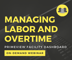 Managing Labor and Overtime with primeVIEW Facility Dashboard