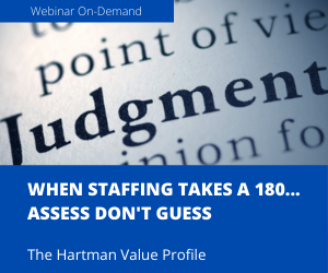 [Webcast] When Staffing Takes A 180, Assess Don't Guess
