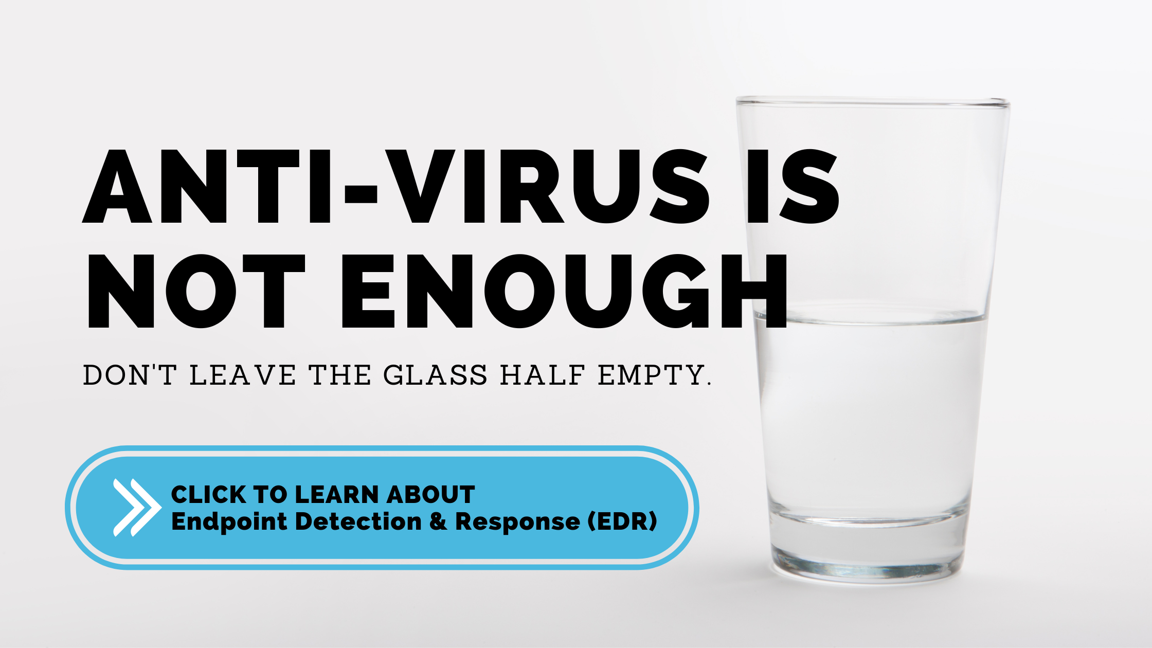 Anti-virus is not enough: Endpoint detection and response (EDR)