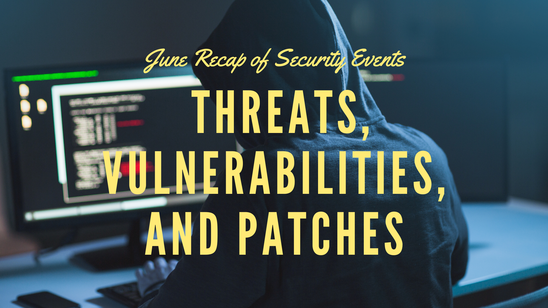 [Security Tip] June Security Threats Summarized