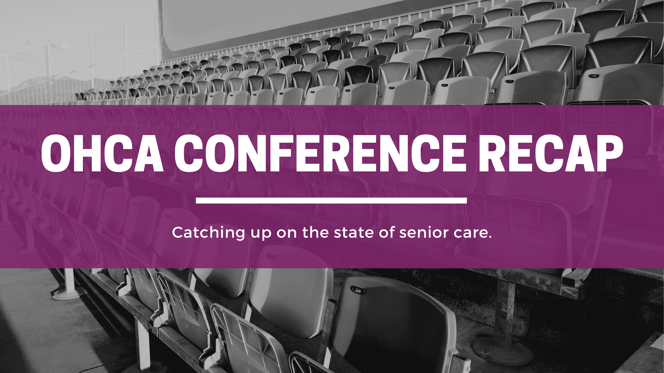 OHCA Conference Recap: Catching Up on the State of Senior Care