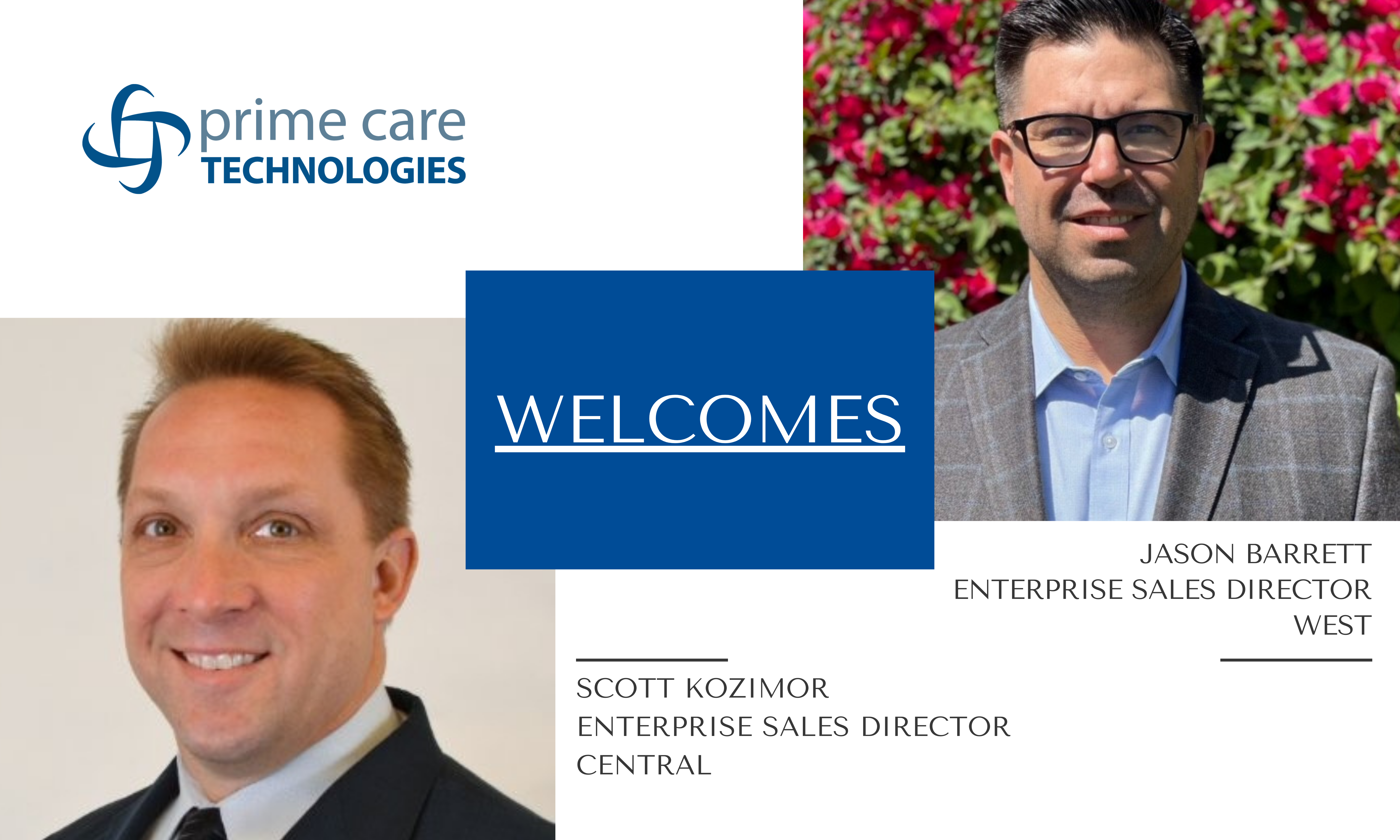 PRIME CARE TECH EXPANDS BUSINESS WITH HIRE OF SCOTT KOZIMOR AND JASON BARRETT