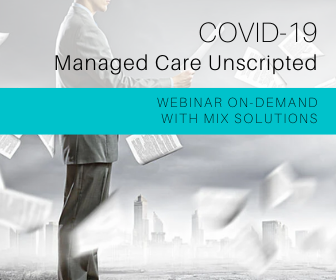 [Webcast] COVID-19 - Managed Care Unscripted